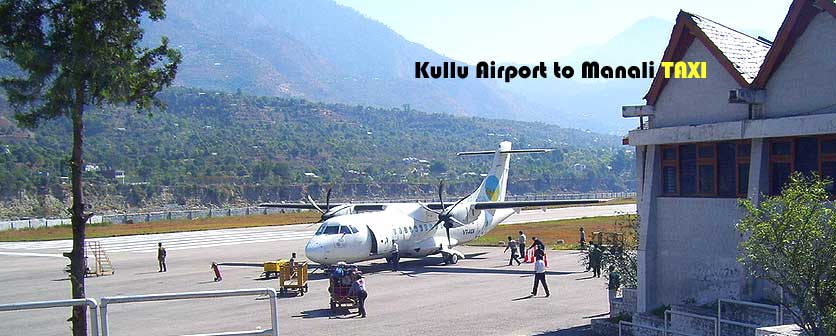 Kullu Airport Taxi, Bhuntart Airport Taxi Services, Kullu Airport Taxi Fares, Kullu Airport to Manali Charges, Airport Taxi Service from Kullu to Manali, Kullu Airport Taxi Rates, Indica Taxi from Kullu Airport to Manali